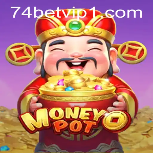 Dive into MoneyPot: Exploring the Intriguing World of 74 Bet